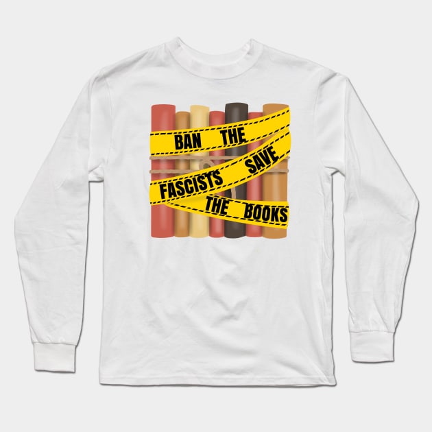 Ban the fascists save the books (caution tape) Long Sleeve T-Shirt by Becky-Marie